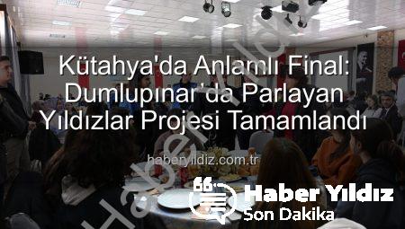 Kütahya’da Anlamlı Final: Dumlupınar’da Parlayan Yıldızlar Projesi Tamamlandı