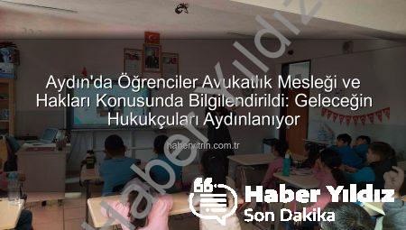 Aydın’da Öğrenciler Hukuk Dünyasına Adım Attı: Avukatlık Mesleği ve Haklar Tanıtıldı