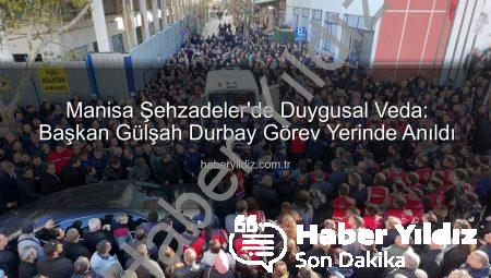 Manisa Şehzadeler’de Duygusal Veda: Başkan Gülşah Durbay Görev Yerinde Anıldı