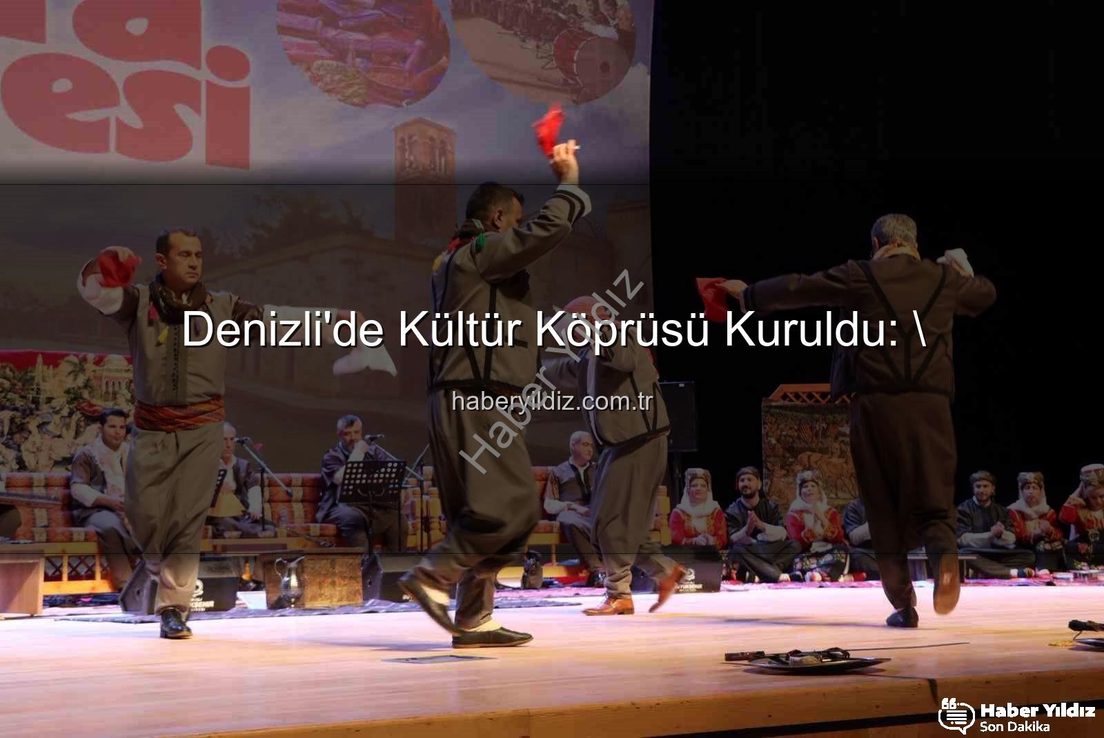 Denizli'de Kültür Köprüsü Kuruldu: