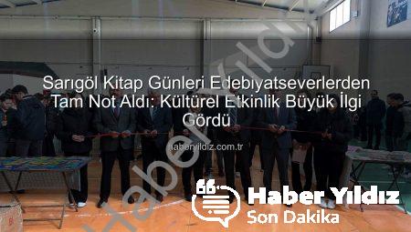 Sarıgöl Kitap Günleri Edebiyatseverlerden Tam Not Aldı: Kültürel Etkinlik Büyük İlgi Gördü