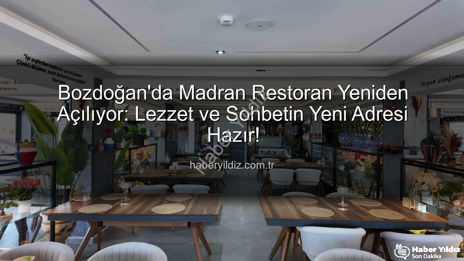 Madran Restoran - Bozdoğan'da Madran Restoran Yeniden Açılıyor: Lezzet ve Sohbetin Yeni Adresi Hazır!