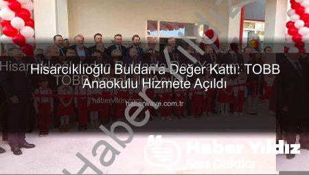 TOBB’dan Buldan’a Değerli Yatırım: Rifat Hisarcıklıoğlu’nun Katılımıyla TOBB Anaokulu Açıldı