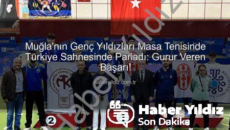 Muğla’nın Genç Yıldızları Masa Tenisinde Türkiye Sahnesinde Parladı: Gurur Veren Başarı!