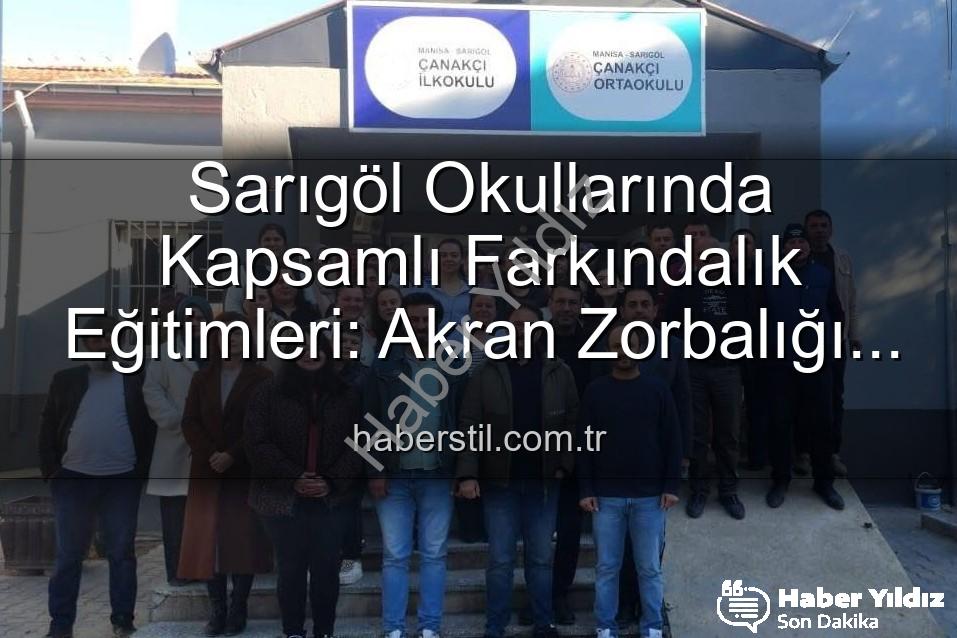 Sarıgöl okullarında farkındalık - Sarıgöl Okullarında Farkındalık Devrimi: Akran Zorbalığından Verimli Ders Çalışmaya Uzanan Eğitimler