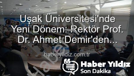 Uşak Üniversitesi’nde Yeni Dönem: Rektör Prof. Dr. Ahmet Demir’den Senato Üyelerine Vizyon Mesajı