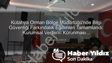 Kütahya Orman Bölge Müdürlüğü’nde Bilgi Güvenliği Farkındalık Eğitimleri Tamamlandı: Kurumsal Verilerin Korunması Önceliklendirildi