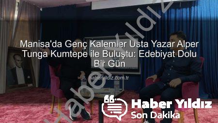 Manisa’da Genç Kalemler Usta Yazar Alper Tunga Kumtepe ile Buluştu: Edebiyat Dolu Bir Gün
