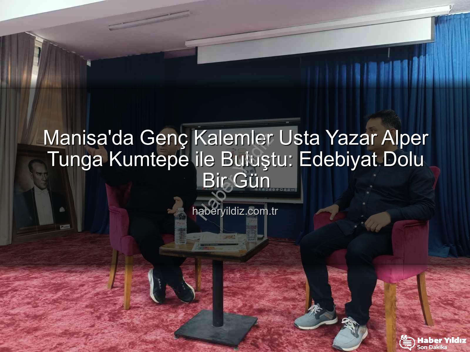 Manisa'da Genç Kalemler Usta Yazar Alper Tunga Kumtepe ile Buluştu: Edebiyat Dolu Bir Gün