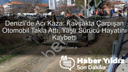Denizli’de Kavşakta Korkunç Kaza: Yaşlı Sürücü Hayatını Kaybetti, Araçlar Hurdaya Döndü