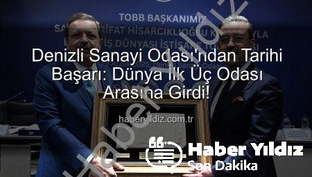Denizli Sanayi Odası’ndan Tarihi Başarı: Dünya İlk Üç Odası Arasına Girdi!