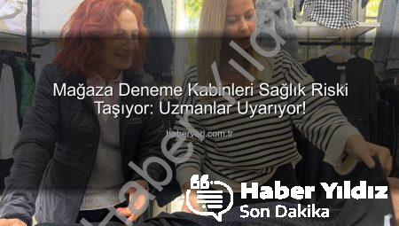 Mağaza Deneme Kabinlerindeki Gizli Tehlike: Giysiler Sağlığınızı Tehdit Edebilir!