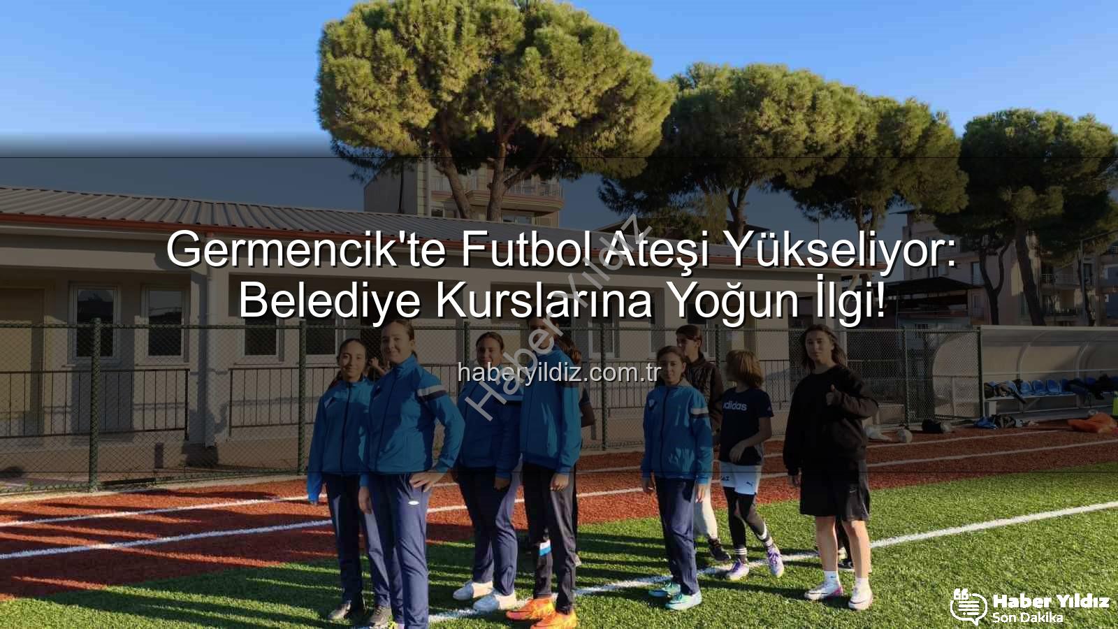 Germencik futbol kursları - Germencik'te Futbol Ateşi Yükseliyor: Belediye Kurslarına Yoğun İlgi!