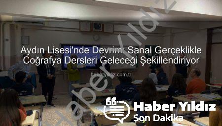 Aydın Lisesi’nde Devrim: Sanal Gerçeklikle Coğrafya Dersleri Geleceği Şekillendiriyor