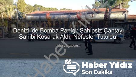 Denizli’de Bomba Paniği: Sahipsiz Çantayı Sahibi Koşarak Aldı, Nefesler Tutuldu!