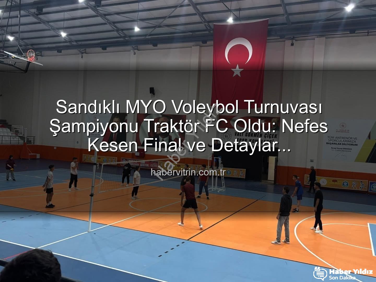 Sandıklı MYO Voleybol Turnuvası - Sandıklı MYO Voleybol Turnuvası Şampiyonu Belli Oldu: Traktör FC Kupayı Kaldırdı!