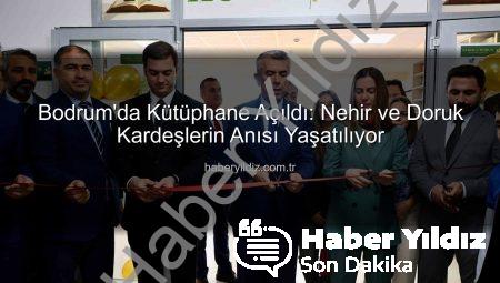 Bodrum’da Kütüphane Açıldı: Nehir ve Doruk Kardeşlerin Anısı Yaşatılıyor