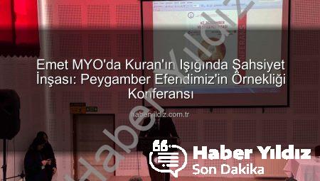 Emet MYO’da Kuran’ın Işığında Şahsiyet İnşası: Peygamber Efendimiz’in Örnekliği Konferansı