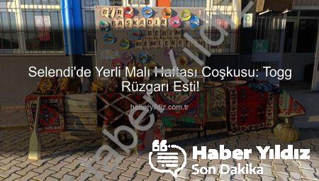 Selendi’de Yerli Malı Haftası Coşkusu: Togg Rüzgarı Esti!