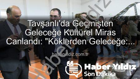 Tavşanlı’da Geçmişten Geleceğe Kültürel Miras Canlandı: “Köklerden Geleceğe: Türk Kültürü Sergisi” Açıldı