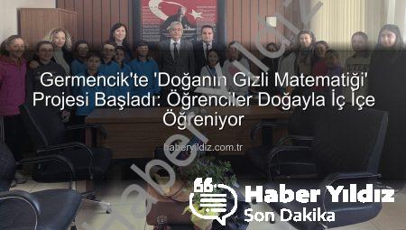 Germencik’te ‘Doğanın Gizli Matematiği’ Projesi Başladı: Öğrenciler Doğayla İç İçe Öğreniyor