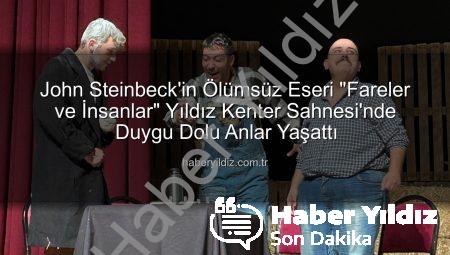 John Steinbeck’in Ölümsüz Eseri “Fareler ve İnsanlar” Yıldız Kenter Sahnesi’nde Duygu Dolu Anlar Yaşattı