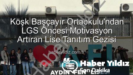 Köşk Başçayır Ortaokulu’ndan LGS Öncesi Motivasyon Artıran Lise Tanıtım Gezisi