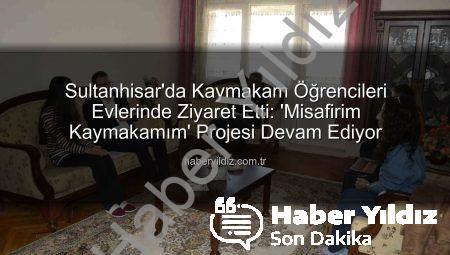 Sultanhisar’da Kaymakam Öğrencileri Evlerinde Ziyaret Etti: ‘Misafirim Kaymakamım’ Projesi Devam Ediyor