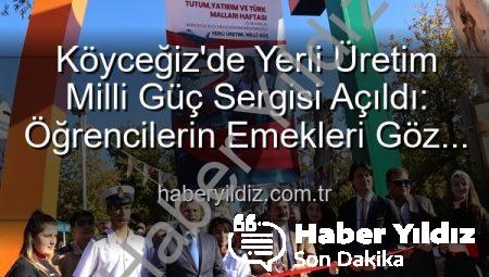 Köyceğiz’de Yerli Üretim Milli Güç Sergisi Açıldı: Öğrencilerin Emekleri Göz Doldurdu