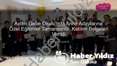 Aydın Gebe Okulu’nda Anne Adaylarına Özel Eğitimler Tamamlandı: Katılım Belgeleri Verildi