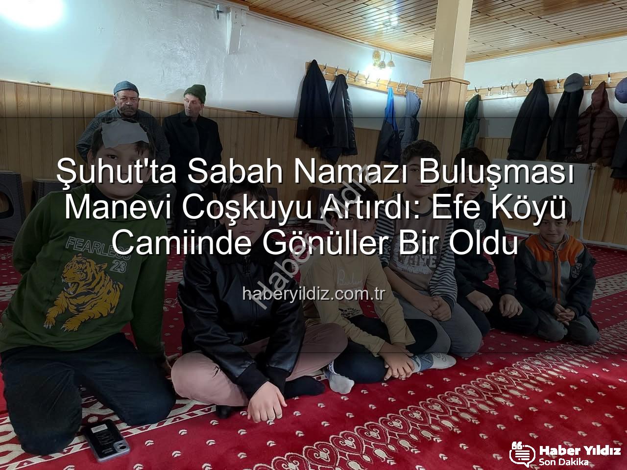 Şuhut sabah namazı buluşması - Şuhut'ta Sabah Namazı Buluşması Manevi Coşkuyu Artırdı: Efe Köyü Camiinde Gönüller Bir Oldu