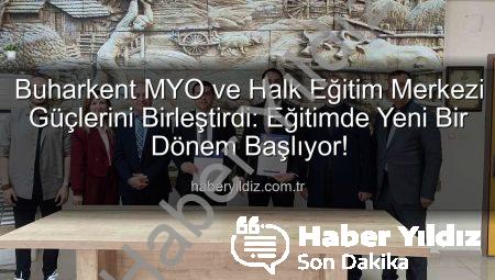Buharkent MYO ve Halk Eğitim Merkezi Güçlerini Birleştirdi: Eğitimde Yeni Bir Dönem Başlıyor!
