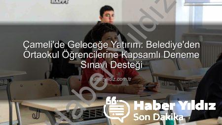 Çameli’de Geleceğe Yatırım: Belediye’den Ortaokul Öğrencilerine Kapsamlı Deneme Sınavı Desteği