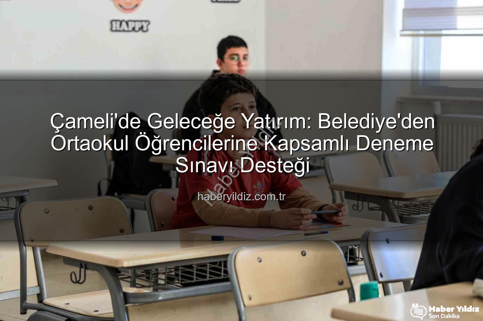 Çameli deneme sınavı - Çameli'de Geleceğe Yatırım: Belediye'den Ortaokul Öğrencilerine Kapsamlı Deneme Sınavı Desteği