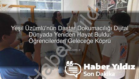 Fethiye’nin Kadim Sanatı Dastarın Dijital Yolculuğu: Gençler Mirası Geleceğe Taşıyor
