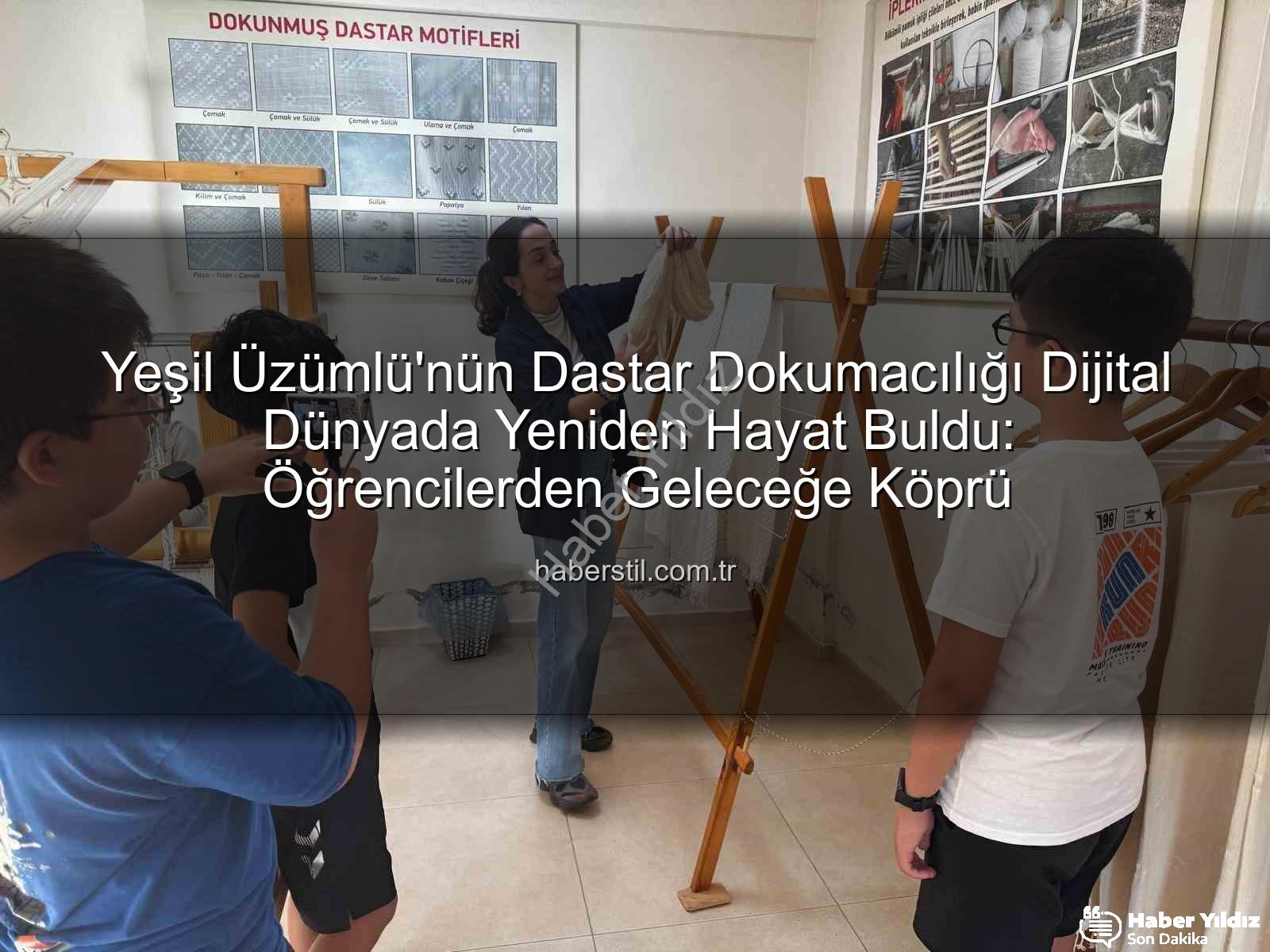 dastar dokumacılığı - Fethiye'nin Kadim Sanatı Dastarın Dijital Yolculuğu: Gençler Mirası Geleceğe Taşıyor